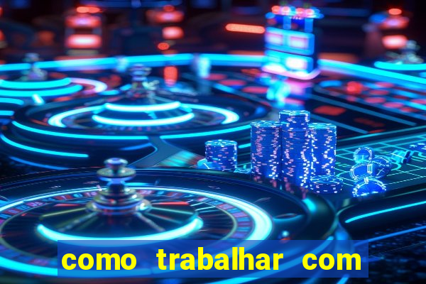 como trabalhar com jogos de aposta